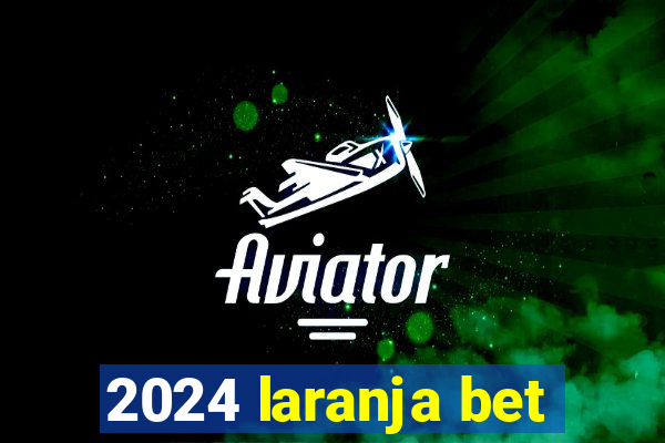 2024 laranja bet